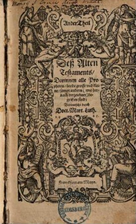 Biblia, Das ist: Die gantze heylige Schrifft Teutsch. 2., Ander Theil deß Alten Testaments : Darinnen alle Propheten ...