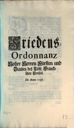 Friedens-Ordonnanz hoher Herren Fürsten und Ständen des Löbl. Fränckischen Creißes : De Anno 1736