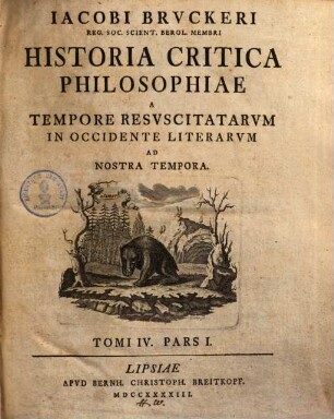 Historia critica philosophiae : a mundi incunabulis ad nostram usque aetatem deducta. 4,1, A tempore resuscitatarum in occidente litterarum ad nostra temp.