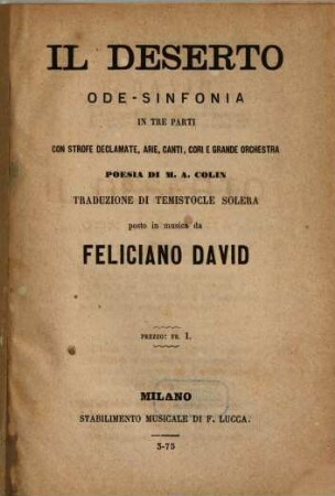 Il deserto : ode-sinfonia in tre parti ; con strofe declamate, arie, canti, cori e grande orchestra