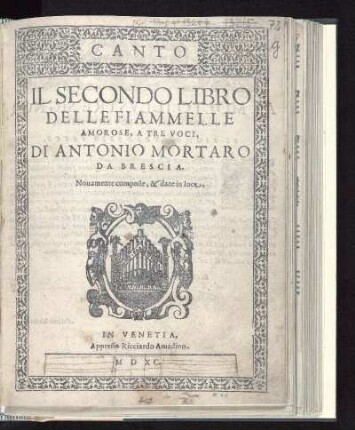 Antonio Mortaro: Il secondo libro delle fiammelle amorose, a tre voci. Canto