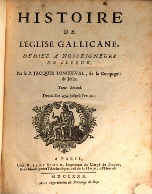 Histoire De L'Eglise Gallicane : Dediée A Nosseigneurs Du Clerge. 2, Depuis l'an 434. jusqu'à l'an 561