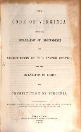 The Code of Virginia with the Declaration of Independence and Constitution of the United States and the Declaration of Rights and Constitution of Virginia