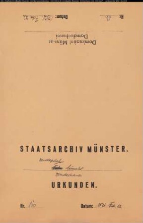 Ericus, Bischof zu Münster, Herzog von Sachsen, Engern und Westfalen, bestätigt den nach demTode des letzten Domdechanten Theodericus Schade erwählten Domdechanten Hinricus Hake, Domherrn zu Münster. Siegelankündigung des Bischofs. Unterschrift ad mandatum principis: Theodericus Heppert, notarius. ipsa die Cathedre Petri