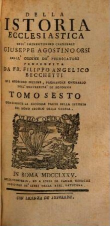 Della Istoria Ecclesiastica, 6. Contenente La Seconda Parte Della Istoria Del Nono Secolo Della Chiesa