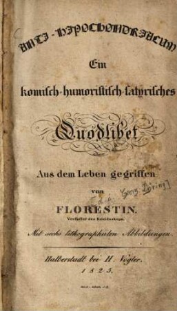 Anti-Hipochondriacum : ein komisch-humoristisch-satyrisches Quodlibet