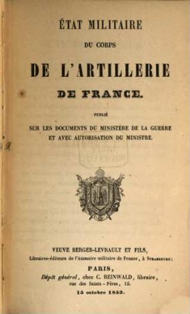 Etat militaire du corps de l'artillerie de France : publié sur les documents du ministère de la guerre et avec autorisation du ministre