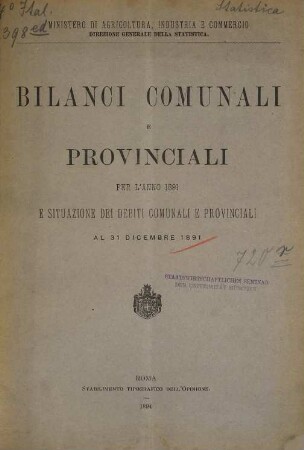 Bilanci comunali e provinciali : per l'anno ... e situazione dei debiti comunali e provinciali. 1891 (1894)
