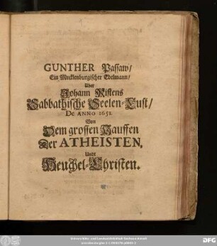 Gunther Passaw/ Ein Mecklenburgischer Edelmann/ Uber Johann Ristens Sabbathische Seelen-Lust/ De Anno 1651. Von dem grossen Hauffen Der Atheisten, Undt Heuchel-Christen