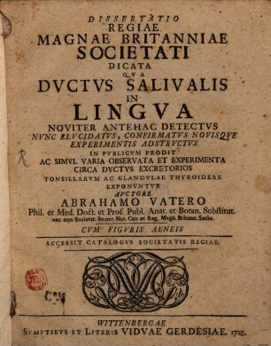 Dissertatio Regiae Magnae Britanniae Societati dicata qua ductus salivalis in lingua noviter antehac detectus ...