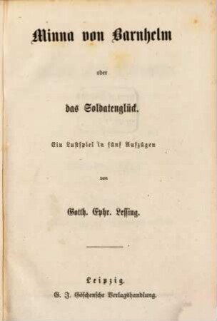 Minna von Barnhelm oder das Soldatenglück : ein Lustspiel in fünf Aufzügen