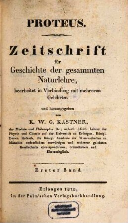 Proteus : Zeitschrift für Geschichte d. gesammten Naturlehre. 1, 1. 1828