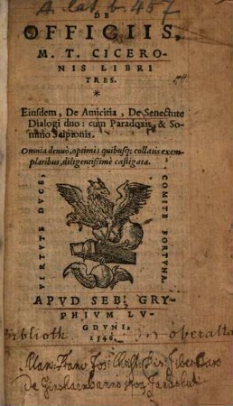De Officiis M. T. Ciceronis Libri Tres : Eiusdem, De Amicitia, de Senectute Dialogi duo : cum Paradoxis, & Somnio Scipionis