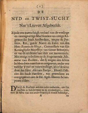 De Nyd en Twist-Sucht Nae't leeven afgebeeldt, Zynde een Waerachtig verhael van de woelinge en meenigvuldige Machinatien van eenige Regenten der Stadt Amsterdam, teegen de Persoon, Eer, goede Naem en Faem van den Heer en Mr. Romeyn de Hooge, ... : Met eenige reflectien op de soogenaemde Memorie van Rechten, die sy teegen den selven hebben doen maecken en uytgeeven, ...