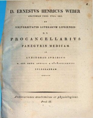 Annotationes anatomicae et physiologicae : D. Ernestus Henricus Weber ... procancellarius panegyrin medicam ... indicit. 2
