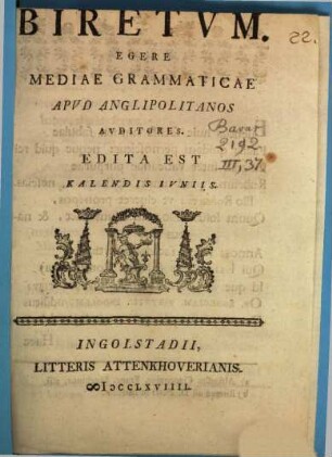 Biretvm. Egere Mediae Grammaticae Apvd Anglipolitanos Auditores : Edita Est Kalendis Ivniis
