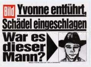 Maueranschlag der "Bild"-Zeitung: "Yvonne entführt, Schädel eingeschlagen / War es dieser Mann?"