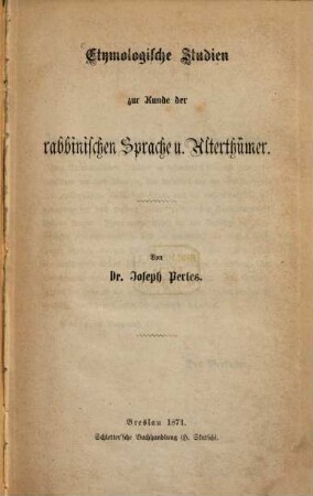 Etymologische Studien zur Kunde der rabbinischen Sprache u. Alterthümer
