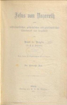 Jesus von Nazareth : vom wissenschaftlichen, geschichtlichen und gesellschaftlichen Standpunkt aus dargestellt