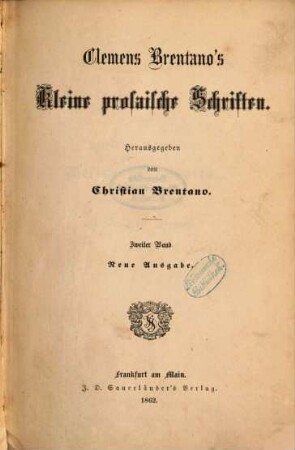 Clemens Brentano's Kleine prosaische Schriften : Herausgegeben von Christian Brentano. 2