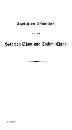 Tagebuch der Gesandschaft an die Höfe von Siam und Cochin-China
