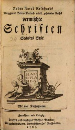 Johan Jacob Reinhards Marggrävl. Baden-Durlachischen würklichen geheimden Raths vermischte Schriften, [4]