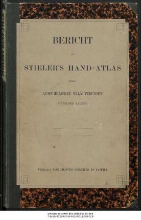Bericht zu Stieler's Hand-Atlas nebst ausführlichen Erläuterungen einzelner Karten