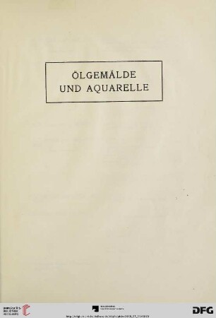 Ölgemälde und Aquarelle (Nr. 1-159)