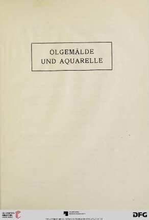 Ölgemälde und Aquarelle (Nr. 1-159)