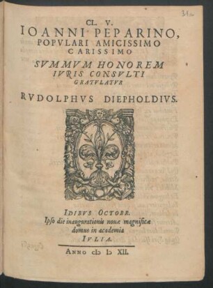 Cl. V. Joanni Peparino, Populari Amicissimo Carissimo Summum Honorem Iuris Consulti Gratulatur Rudolphus Diepholdius