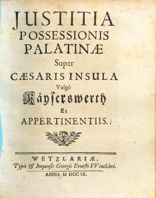 Justitia Possessionis Palatinae Super Caesaris Insula Vulgò Käyserswerth Et Appertinentiis