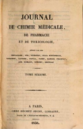 Journal de chimie médicale, de pharmacie et de toxicologie : et moniteur d'hygiène et de salubrité publique réunis, 6. 1830