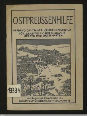 Ostpreußenhilfe : Verband Deutscher Kriegshilfevereine für zerstörte ostpreussische Städte und ländliche Ortschaften