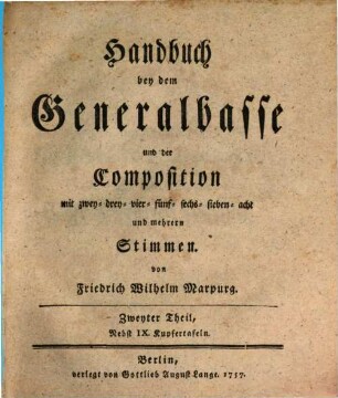 Handbuch bey dem Generalbasse und der Composition : mit zwo- drey- vier- fünf- sechs- sieben- acht und mehreren Stimmen für Anfänger und Geübtere. 2