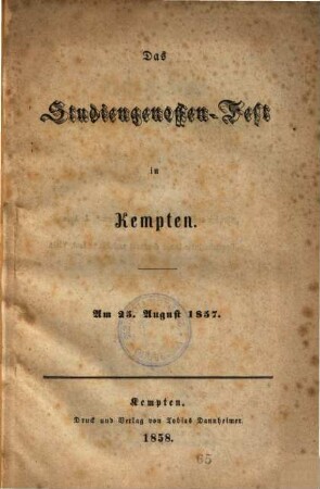 Das Studiengenossenfest in Kempten : Am 25. August 1857