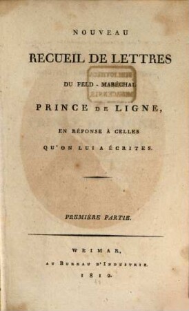 Nouveau recueil de lettres du Feld-Maréchal Prince de Ligne en réponse à celles qu'on lui a écrites, 1