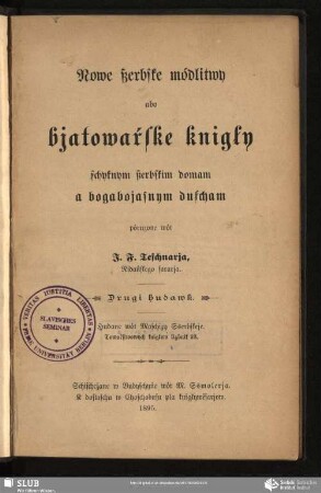 Nowe ßerbske módlitwy abo bjatowaŕske knigły : schyknym ßerbskim domam a bogabojasnym duscham