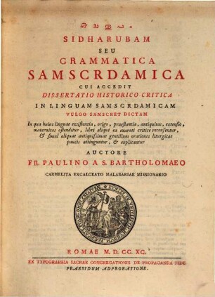Sidharubam seu grammatica Samscrdamica : Cui accedit dissertatio historico critica in linguam Sanscrdamicam vulgo Samscret dictam