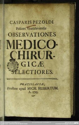 Casparis Pezoldi Poliatri Vratislaviensis Observationes Medico-Chirurgicae Selectiores