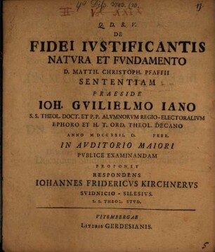 De Fidei Ivstificantis Natvra et Fvndamento D. Matth. Christoph. Pfaffii Sententiam