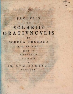 Prolusio De Solariis Oratiunculis In Schola Thomana A. D. IV Maii Hor. IX Recitandis