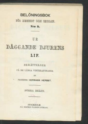 Delen [1]: Ur däggande djurens lif
