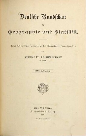 Deutsche Rundschau für Geographie und Statistik. 13. 1891