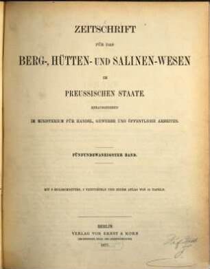 Zeitschrift für das Berg-, Hütten- und Salinenwesen im Deutschen Reich, 25. 1877
