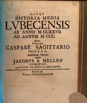 Historia Media Lvbecensis Ab Anno MCCXXVII. Ad Annvm MCCC.