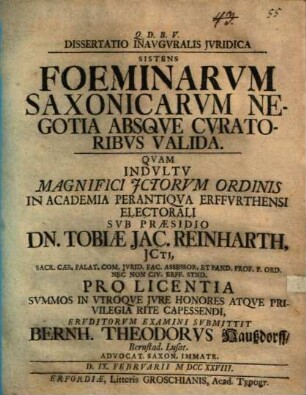 Dissertatio inavgvralis jvridica sistens foeminarvm Saxonicarvm negotia absqve cvratoribvs valida