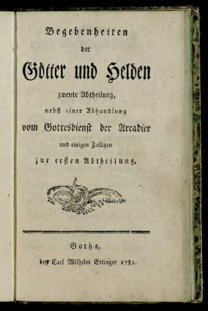 Zweyte Abtheilung: Begebenheiten der Götter und Helden nach denen Erzählungen des Ovidius und anderer Mythologen. Zweyte Abtheilung