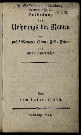 Entdeckung des Ursprungs der Namen der zwölf Monate, Sonn- Fest- Feier- und einiger Namenstage : Aus dem Lateinischen