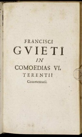 Francisci Guieti In Comoedias VI. Terentii Commentarii