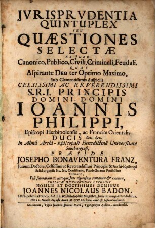 Ivrisprvdentia Quintuplex, Seu Quaestiones Selectae Ex Jure Canonico, Publico, Civili, Criminali, Feudali